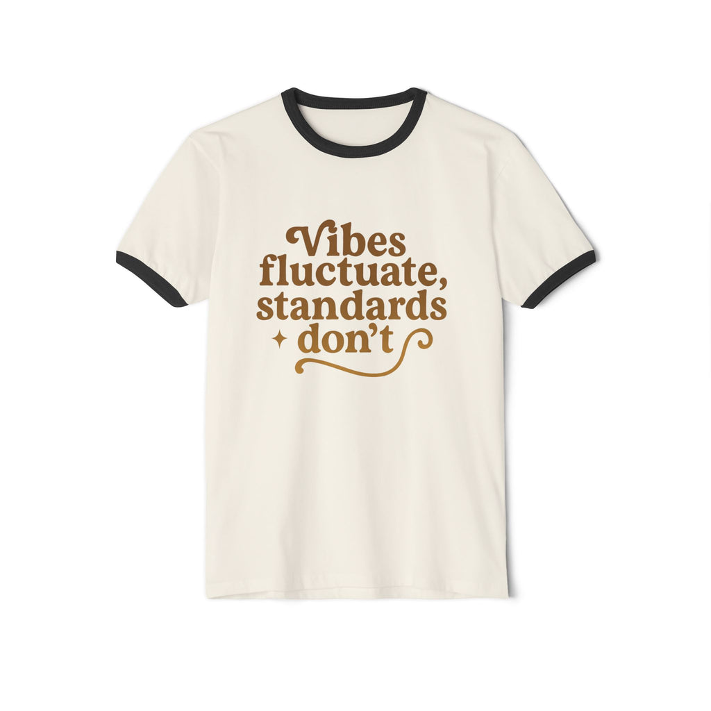 Ringer Tee Vibes Fluctuate, Standards Don't Retro T-Shirt