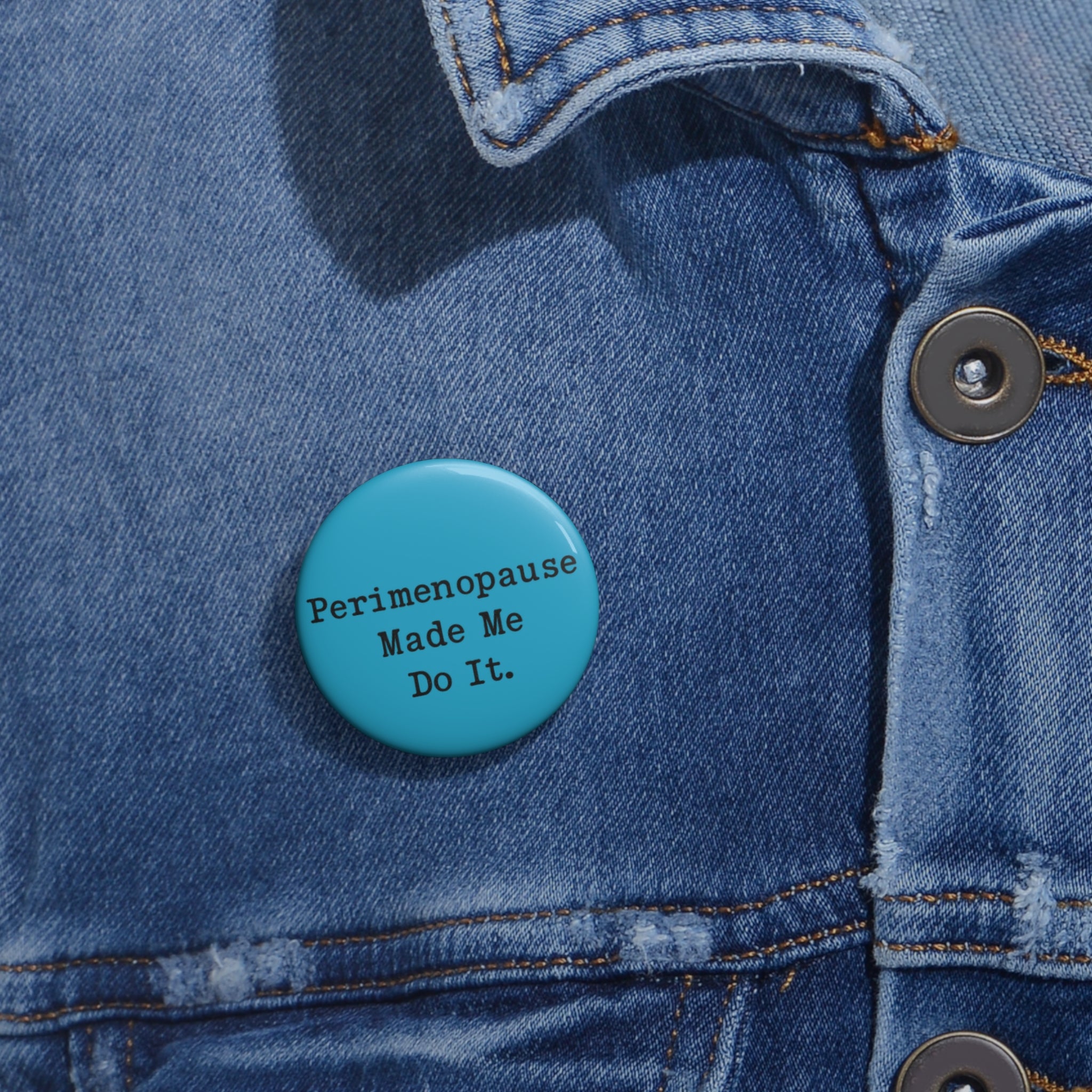 Perimenopause Made Me Do It Pin