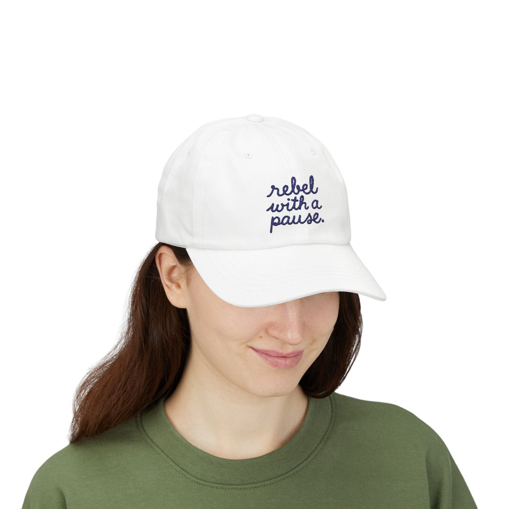 Rebel With a Pause Embroidered Cap
