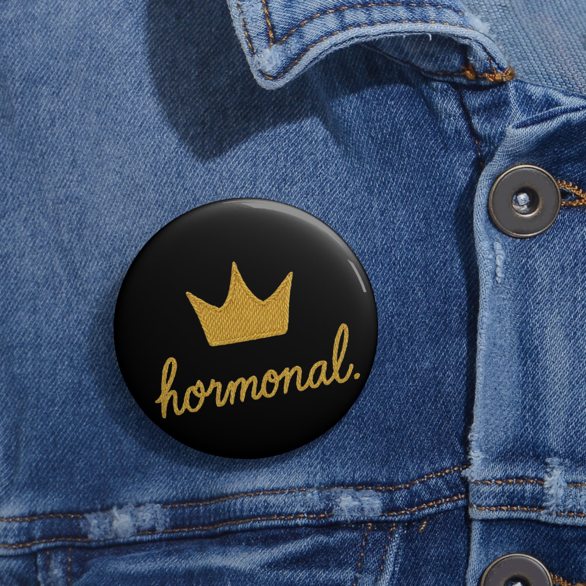 2.25” Hormonal Crown Pin - Midlife Mood Badge