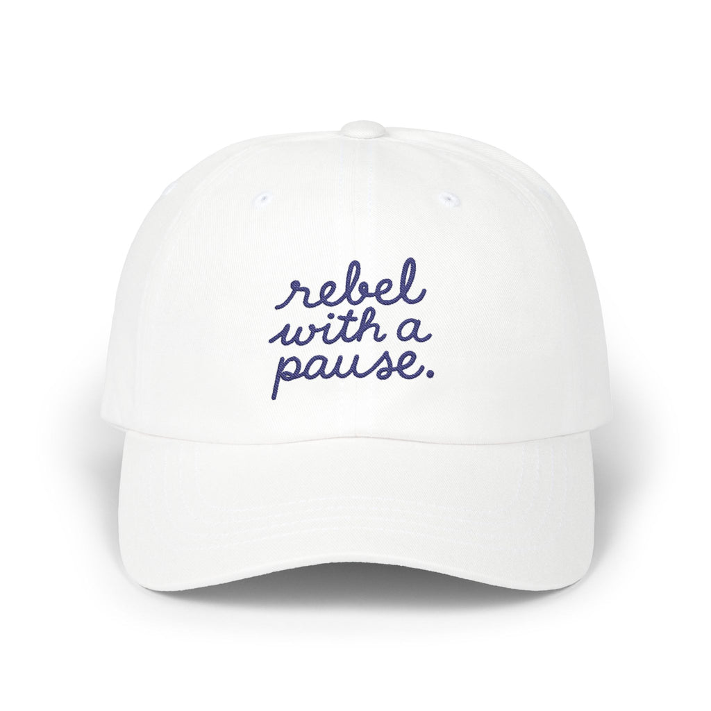 Rebel With a Pause Embroidered Cap