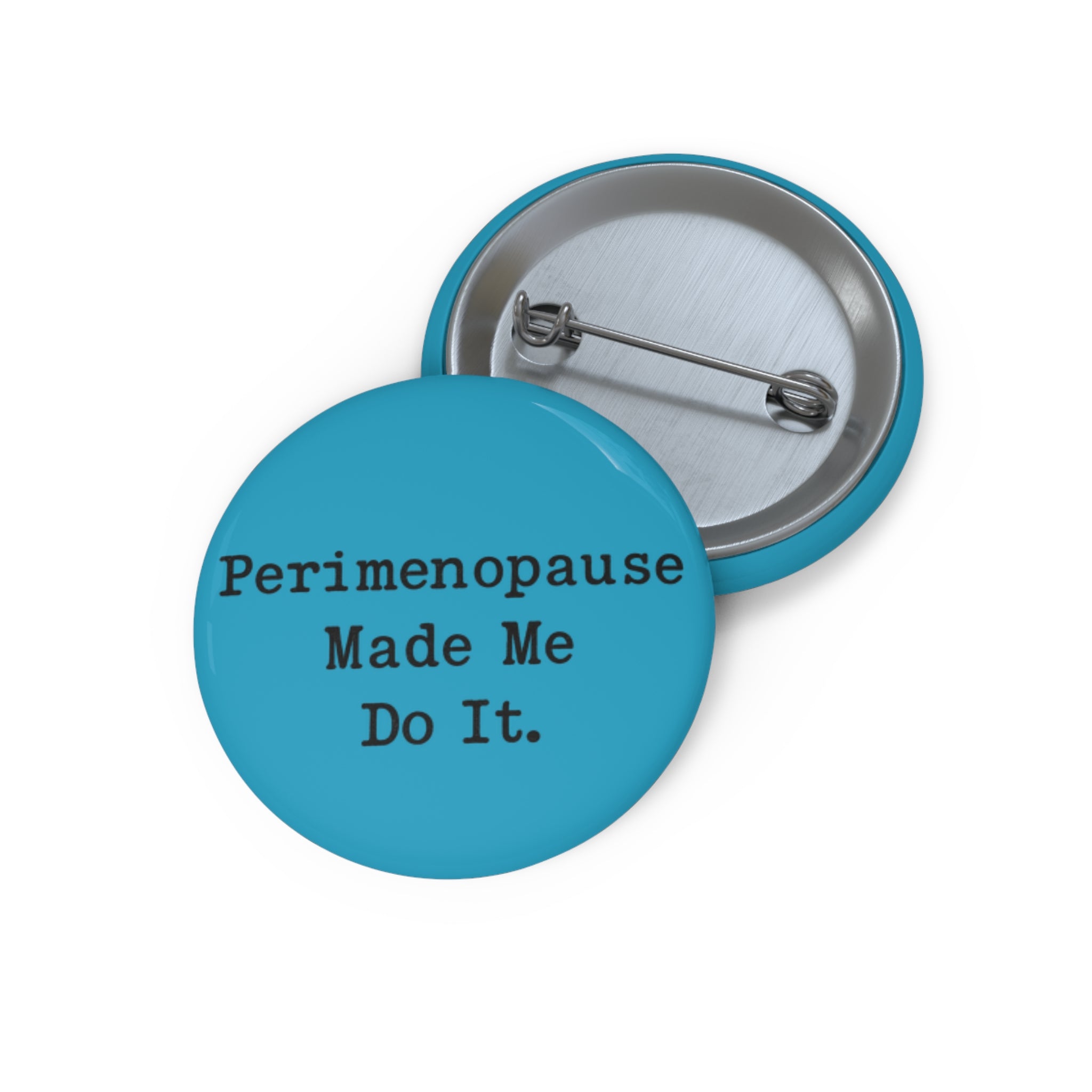 Perimenopause Made Me Do It Pin