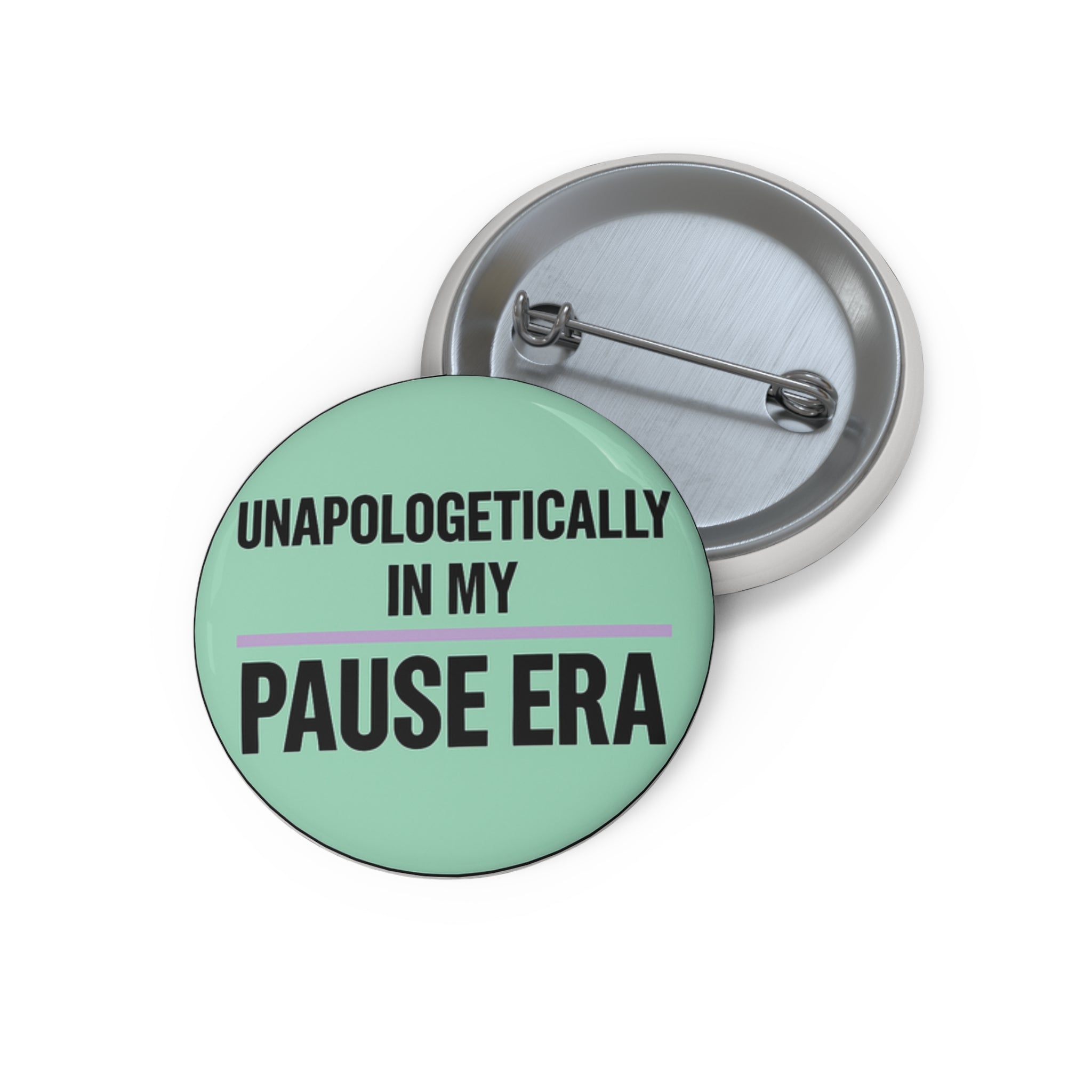 Unapologetically in My Pause Era Pin