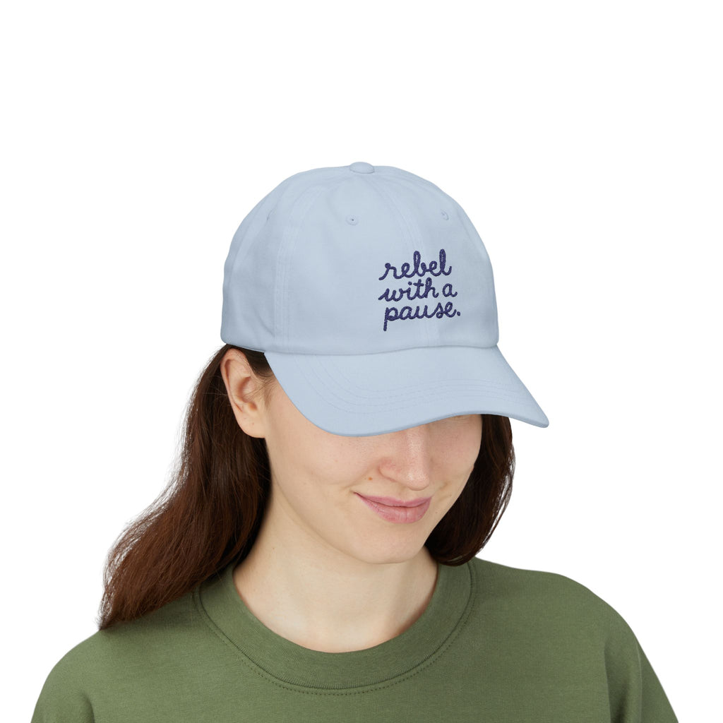 Rebel With a Pause Embroidered Cap