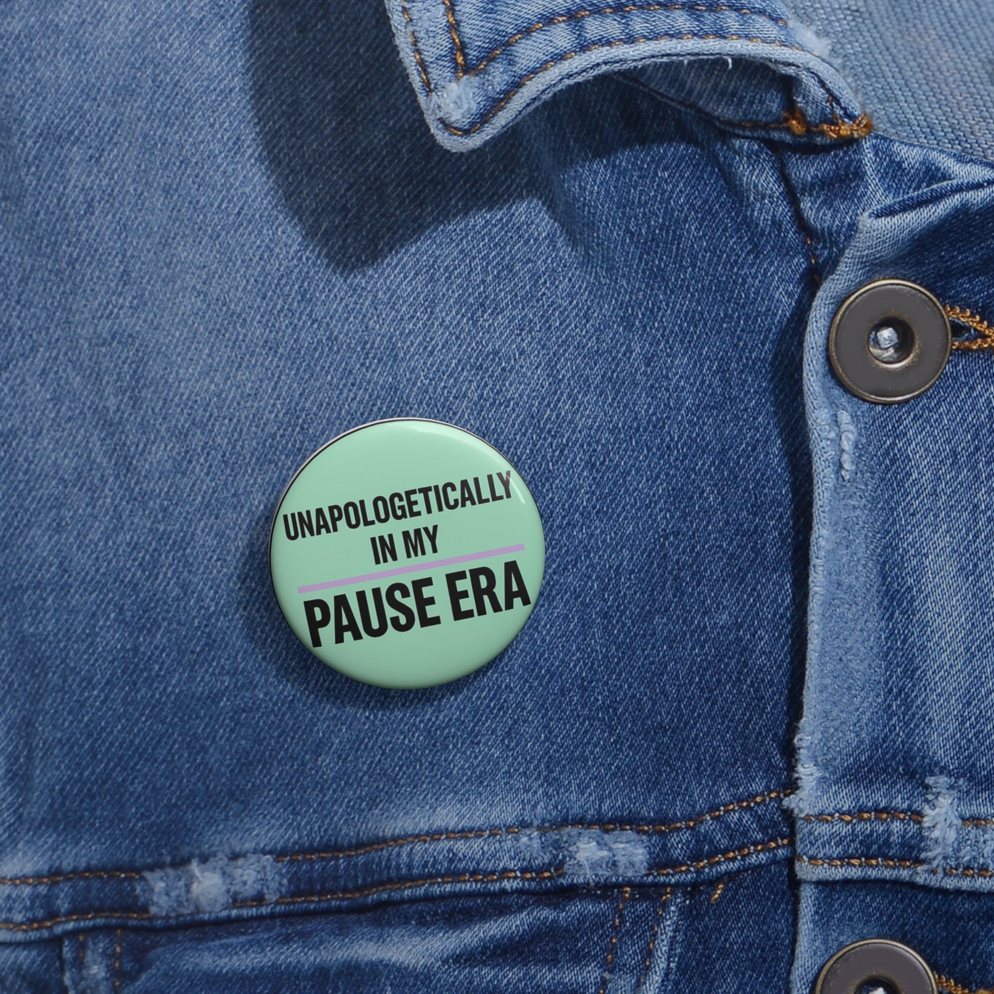Unapologetically in My Pause Era Pin