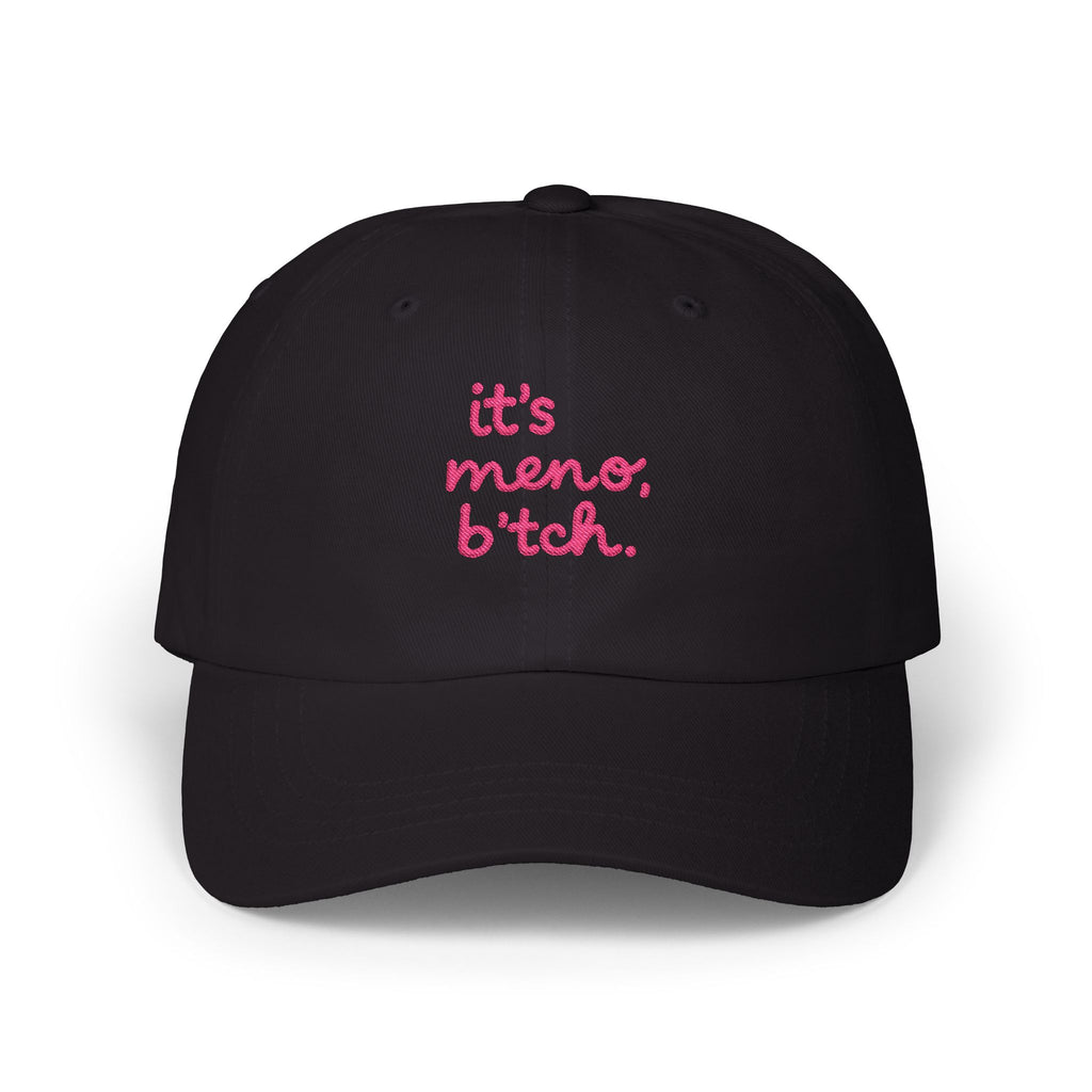 Black baseball cap, pink embroidered it's meno b*tch text 
