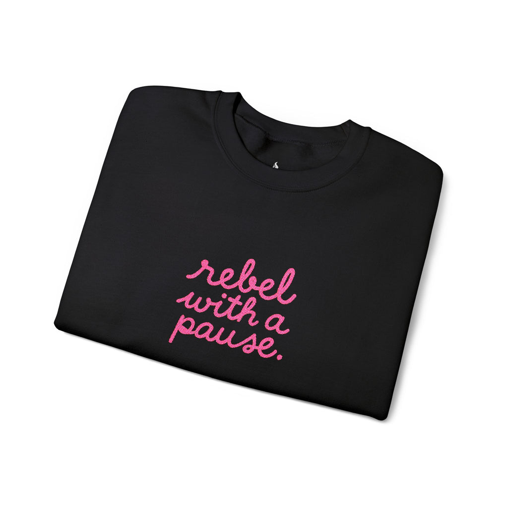 Rebel With a Pause Sweatshirt – Bold Midlife Statement Crewneck