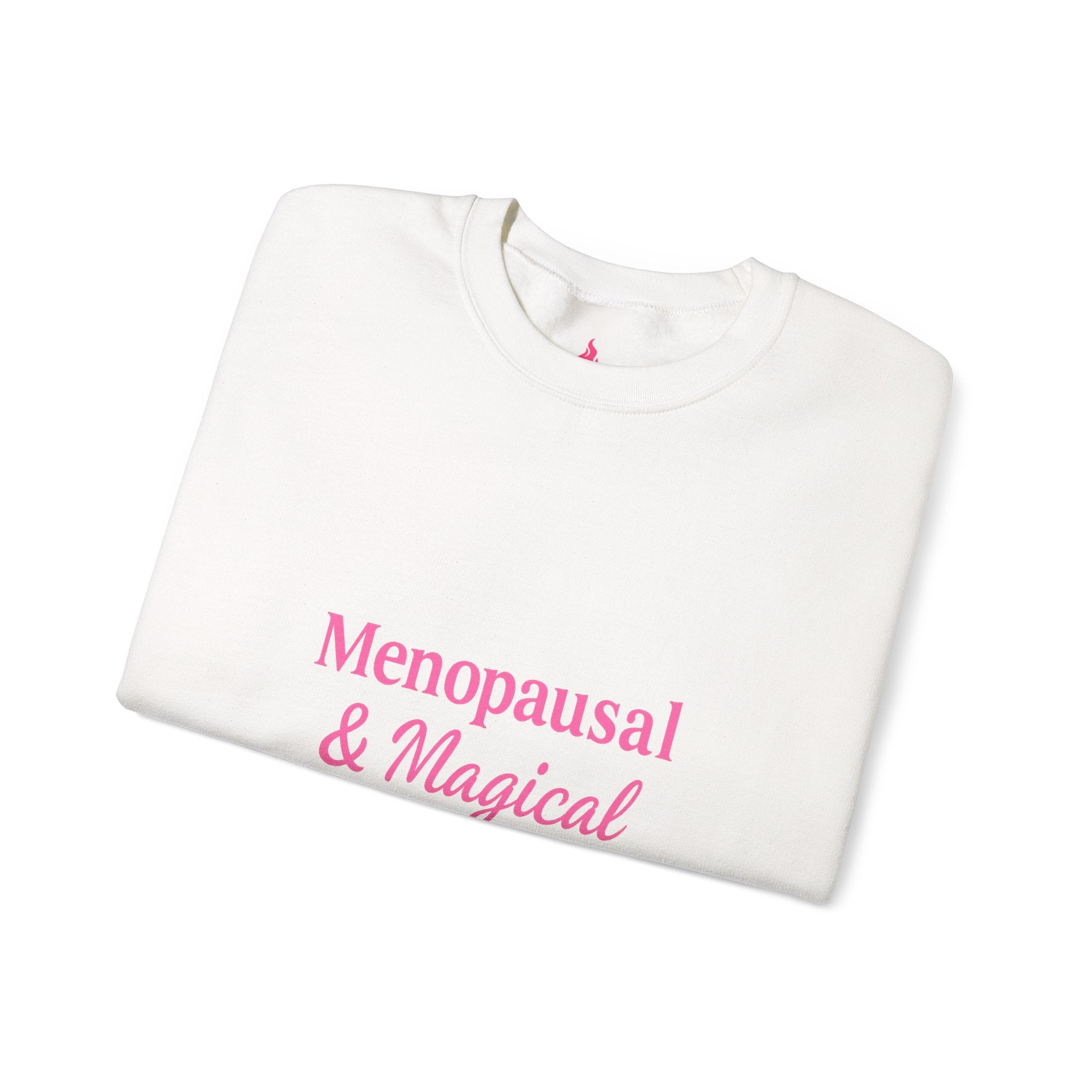 Menopausal & Magical  Sweatshirt
