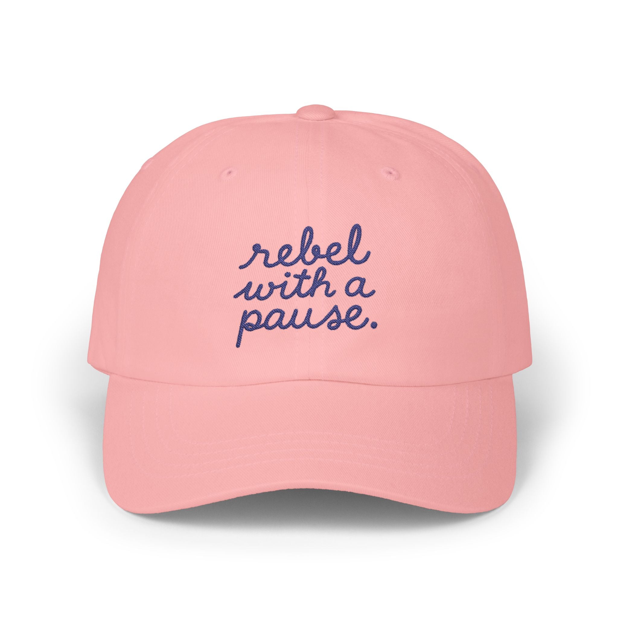 Rebel With a Pause Embroidered Cap