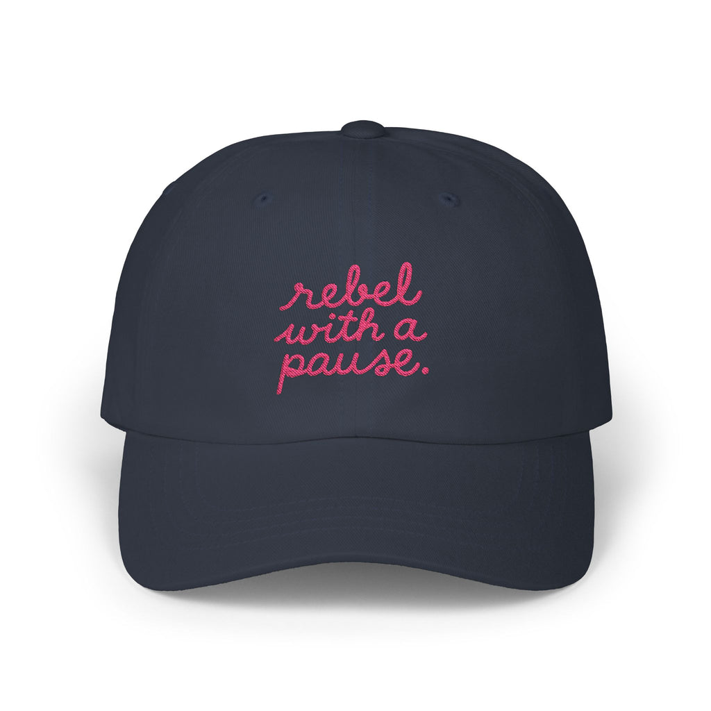 Rebel with a Pause Embroidered Cap