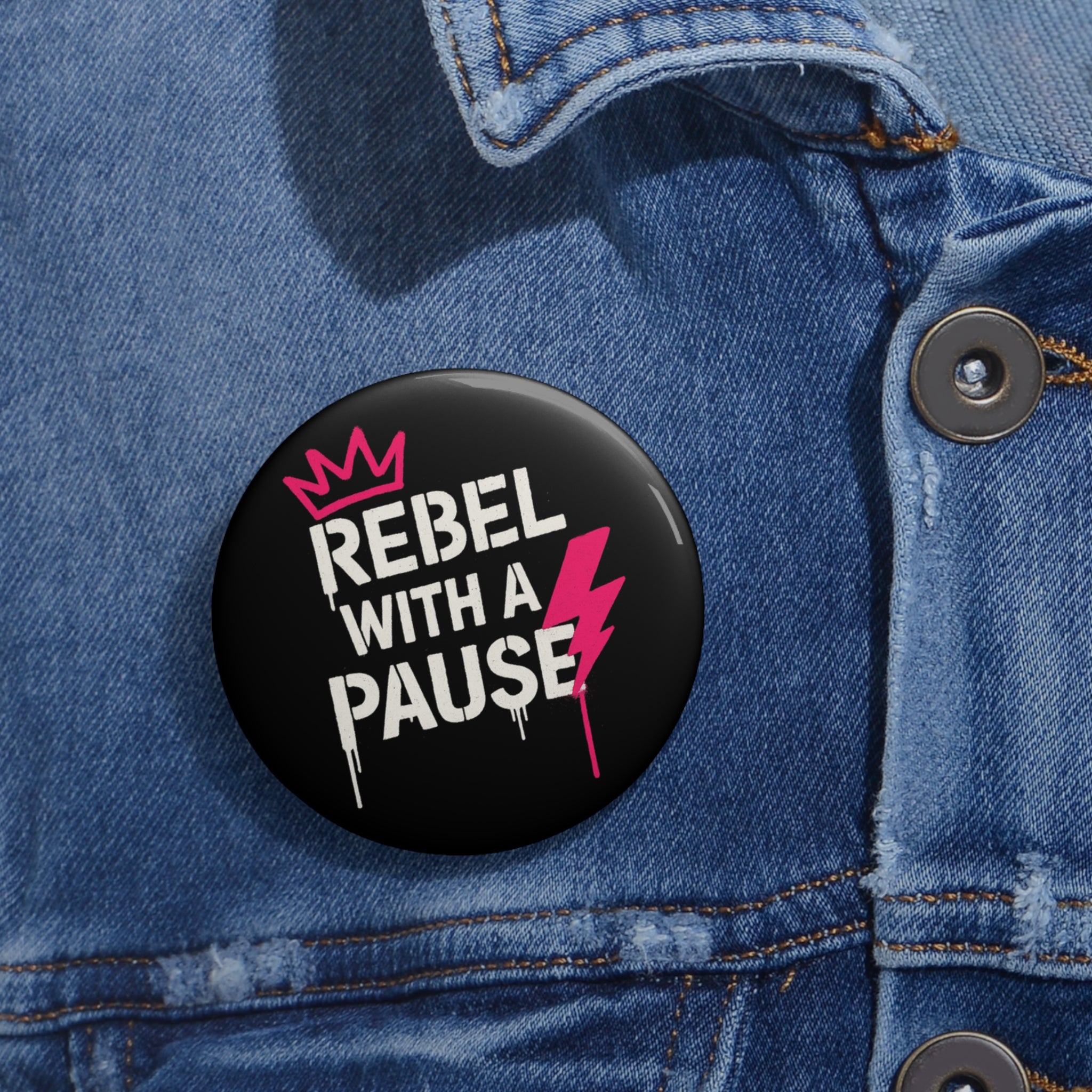 2.25” Rebel with a Pause Button